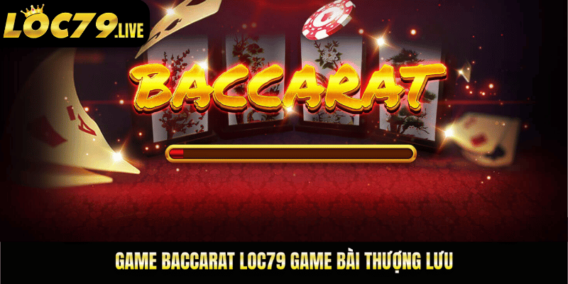 baccarat loc79
