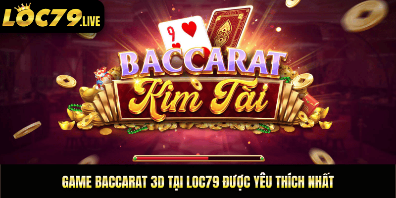 chơi game baccarat, baccarat loc79