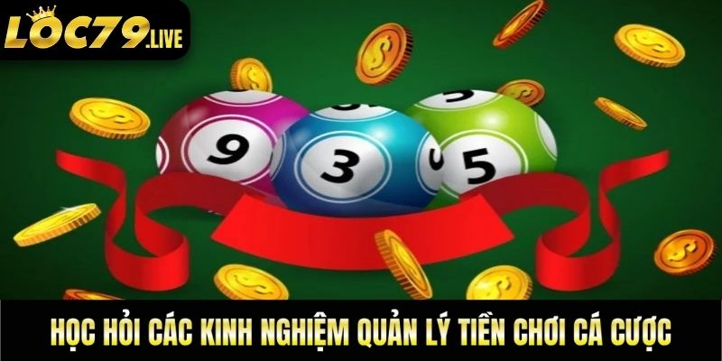 Học hỏi các kinh nghiệm quản lý tiền chơi cá cược