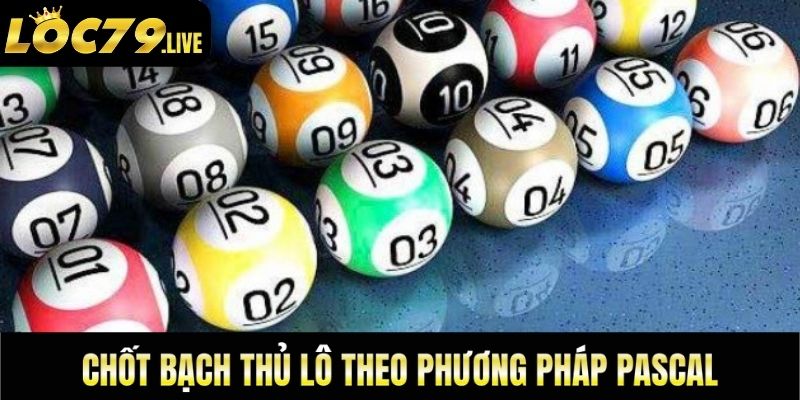 Lựa chọn con số đúng trong soi cầu bạch thủ lô theo Pascal