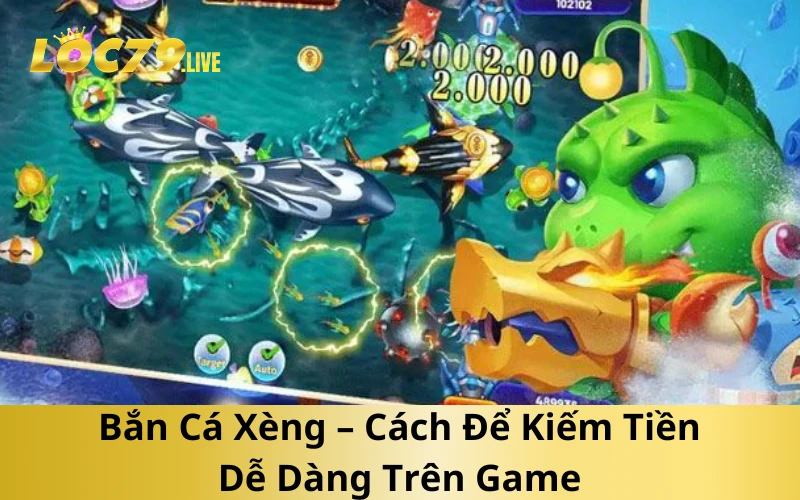 Bắn Cá Xèng – Cách Để Kiếm Tiền Dễ Dàng Trên Game