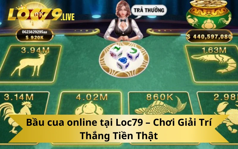 Bầu cua online tại Loc79 – Chơi Giải Trí Thắng Tiền Thật