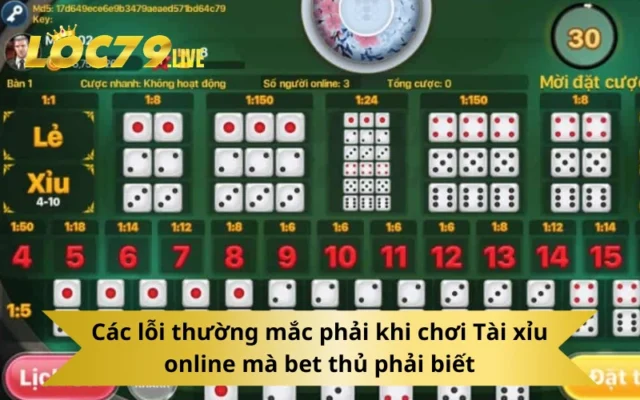 Các lỗi thường mắc phải khi chơi Tài xỉu online mà bet thủ phải biết