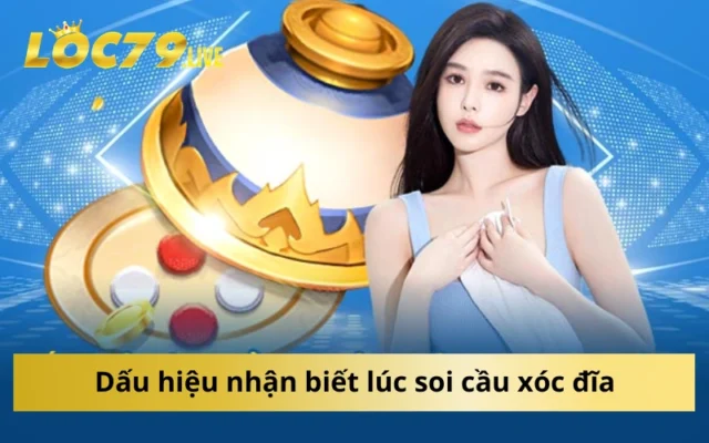 Dấu hiệu nhận biết lúc soi cầu xóc đĩa
