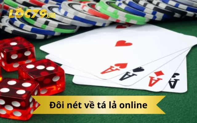 Đôi nét về tá lả online