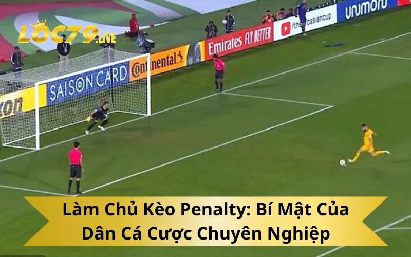 Làm Chủ Kèo Penalty: Bí Mật Của Dân Cá Cược Chuyên Nghiệp