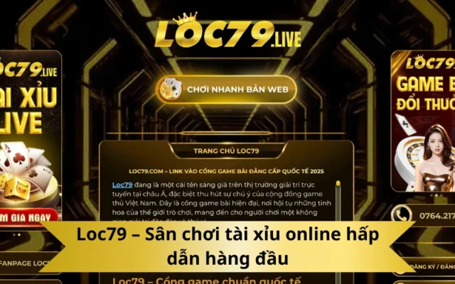 Loc79 – Sân chơi tài xỉu online hấp dẫn hàng đầu