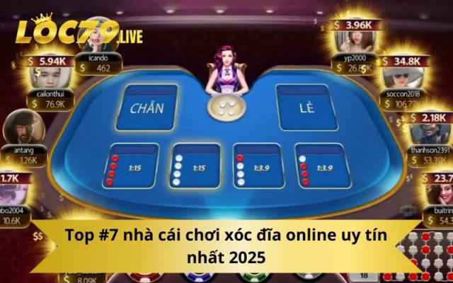 Top #7 nhà cái chơi xóc đĩa online uy tín nhất 2025