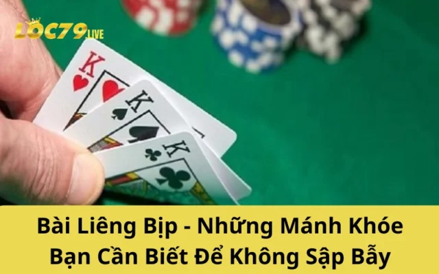 Bài Liêng Bịp - Những Mánh Khóe Bạn Cần Biết Để Không Sập Bẫy