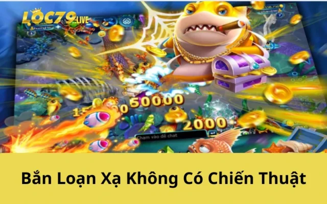 Bắn Loạn Xạ Không Có Chiến Thuật