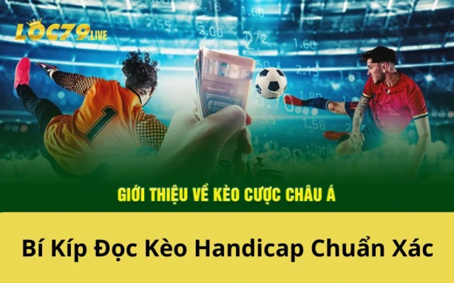 Bí Kíp Đọc Kèo Handicap Chuẩn Xác
