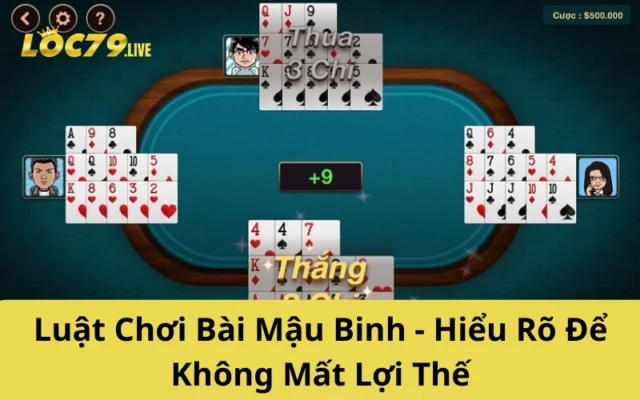 Luật Chơi Bài Mậu Binh - Hiểu Rõ Để Không Mất Lợi Thế
