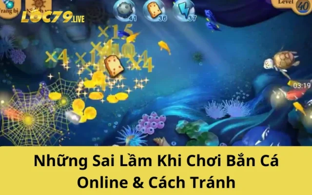 Những Sai Lầm Khi Chơi Bắn Cá Online & Cách Tránh