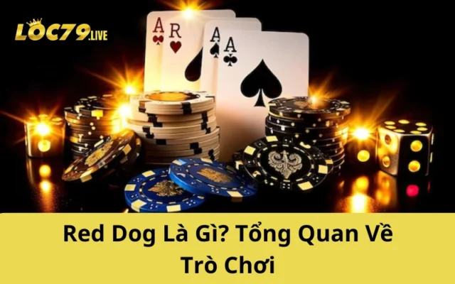 Red Dog Là Gì? Tổng Quan Về Trò Chơi