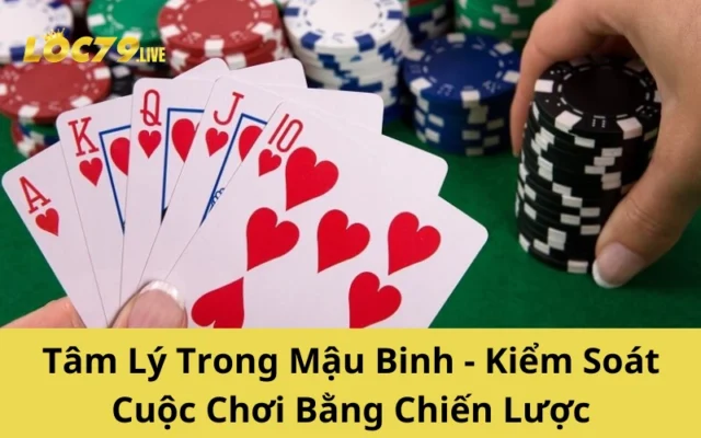 Tâm Lý Trong Mậu Binh - Kiểm Soát Cuộc Chơi Bằng Chiến Lược