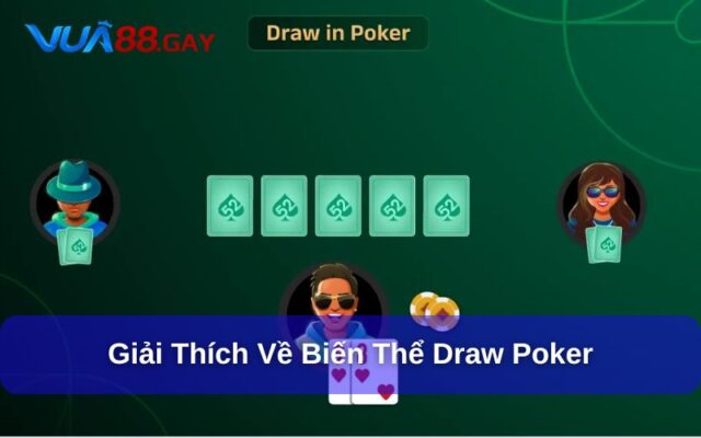 Draw Poker Vua88 là gì?