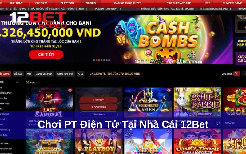 Cách chơi PT Điện Tử tại 12bet