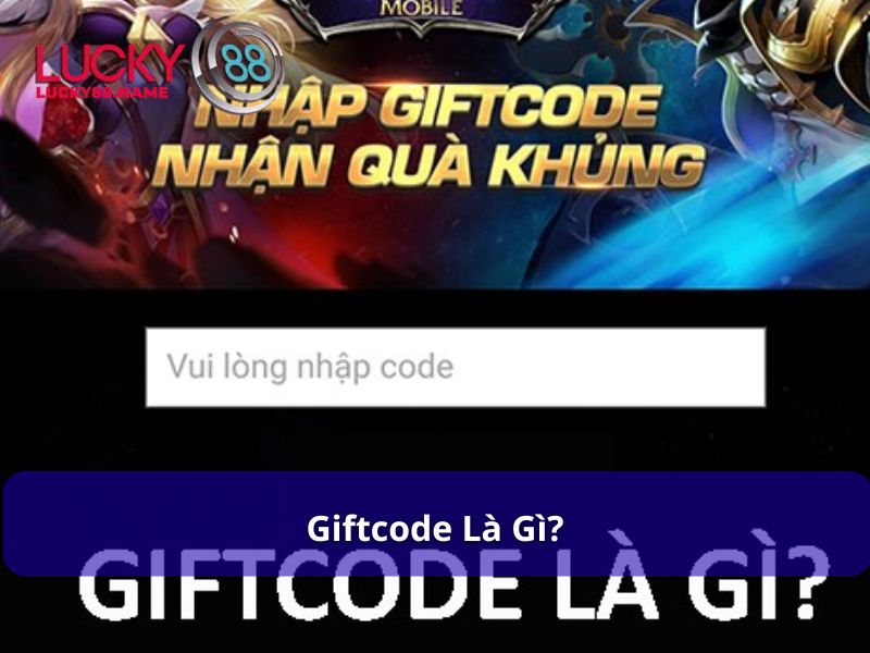 Giới thiệu về Giftcode Lucky88