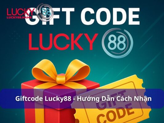 Giftcode Lucky88 – Ưu đãi đặc biệt cho người chơi mới và thành viên lâu năm